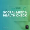 Social Media Health Check